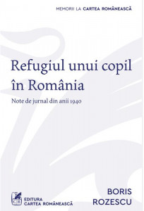 Refugiul unui copil în România : note de jurnal din anii 1940
