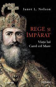 Rege şi împărat : viaţa lui Carol cel Mare