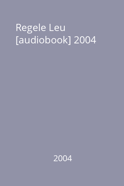 Regele Leu [audiobook] 2004