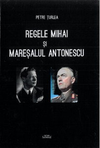 Regele Mihai şi Mareşalul Antonescu