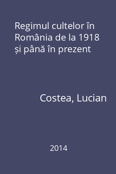 Regimul cultelor în România de la 1918 și până în prezent