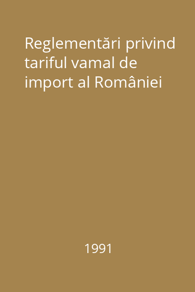 Reglementări privind tariful vamal de import al României
