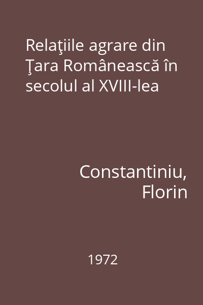 Relaţiile agrare din Ţara Românească în secolul al XVIII-lea