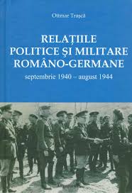 Relaţiile politice şi militare româno-germane : septembrie 1940 - august 1944