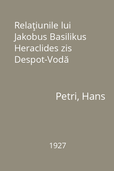 Relaţiunile lui Jakobus Basilikus Heraclides zis Despot-Vodă