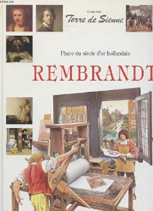 Rembrandt : phare du siècle d'or hollandais