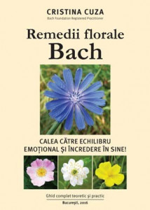 Remedii florale Bach : calea către echilibru emoţional şi încrederea în sine!