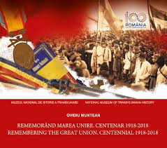 Rememorând Marea Unire : centenar 1918-2018 = Remembering the Great Union : centennial 1918-2018