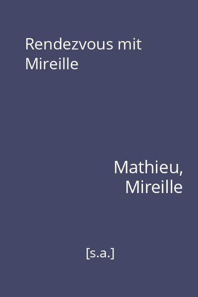 Rendezvous mit Mireille