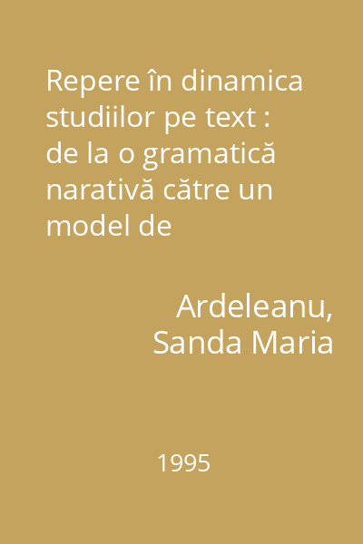 Repere în dinamica studiilor pe text : de la o gramatică narativă către un model de investigaţie textuală