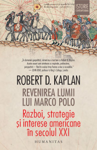 Revenirea lumii lui Marco Polo : război, strategie şi interese americane în secolul XXI