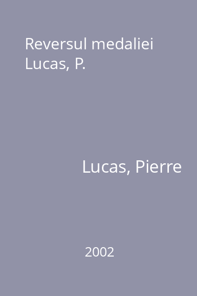 Reversul medaliei Lucas, P.