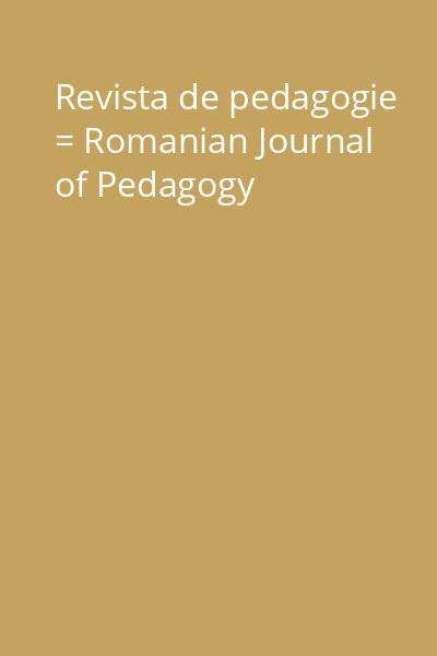 Revista de pedagogie = Romanian Journal of Pedagogy