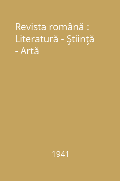 Revista română : Literatură - Ştiinţă - Artă