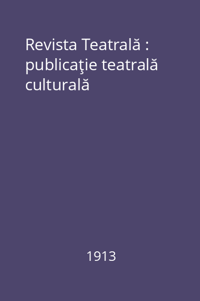 Revista Teatrală : publicaţie teatrală culturală