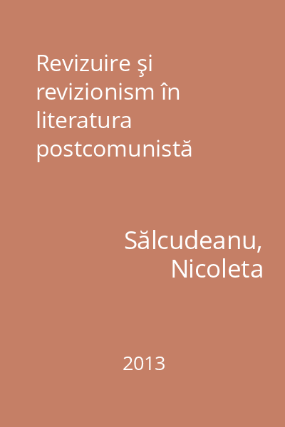 Revizuire şi revizionism în literatura postcomunistă