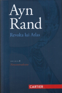 Revolta lui Atlas : roman Vol. 1 : Noncontradicţia