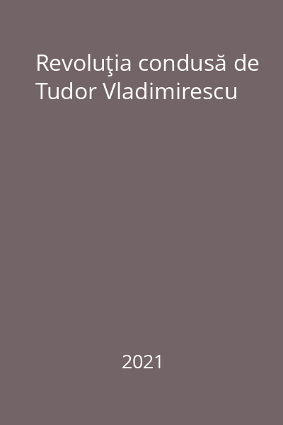 Revoluţia condusă de Tudor Vladimirescu