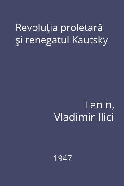 Revoluţia proletară şi renegatul Kautsky