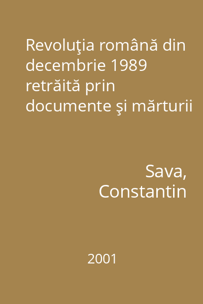 Revoluţia română din decembrie 1989 retrăită prin documente şi mărturii