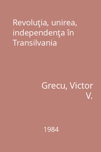 Revoluţia, unirea, independenţa în Transilvania