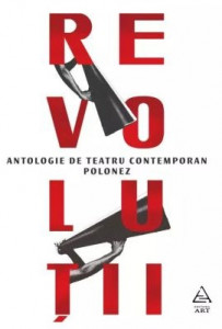 Revoluţii : antologie de teatru contemporan polonez
