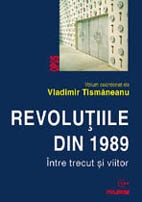 Revoluţiile din 1989 : între trecut şi viitor