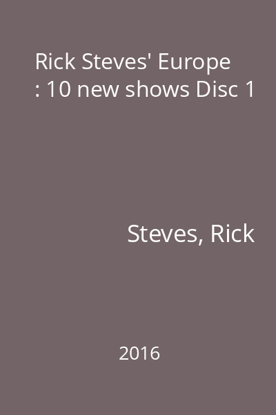Rick Steves' Europe : 10 new shows Disc 1