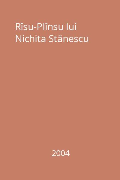 Rîsu-Plînsu lui Nichita Stănescu