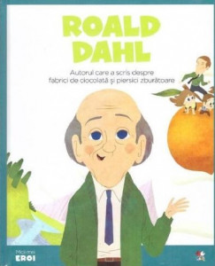 Roald Dahl : autorul care a scris despre fabrici de ciocolată şi piersici zburătoare