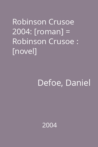 Robinson Crusoe 2004: [roman] = Robinson Crusoe : [novel]