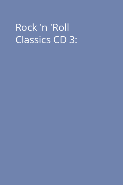 Rock 'n 'Roll Classics CD 3: