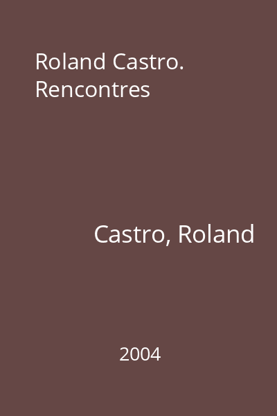 Roland Castro. Rencontres