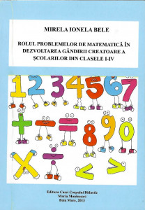 Rolul problemelor de matematică în dezvoltarea gândirii creatoare a şcolarilor din clasele I-IV