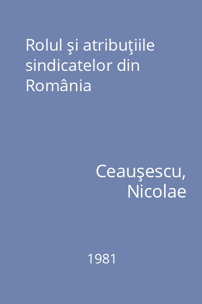 Rolul şi atribuţiile sindicatelor din România