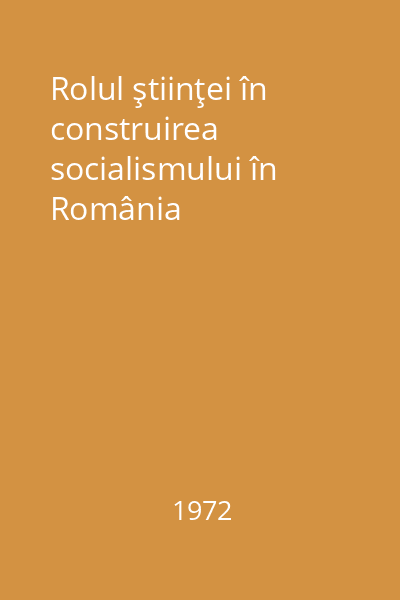 Rolul ştiinţei în construirea socialismului în România