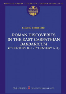 Roman discoveries in the East Carpathian Barbaricum : (1st century - 5th century A.D.)