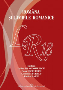 Româna și limbile romanice : actele celui de al XVIII-lea Colocviu Internaţional al Departamentului de lingvistică