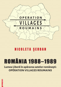 România 1988-1989 : Lumea Liberă în apărarea satelor româneşti