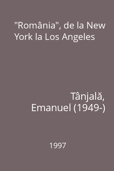 "România", de la New York la Los Angeles