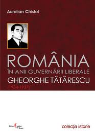 România în anii guvernării liberale Gheorghe Tătărescu : (1934 - 1937)