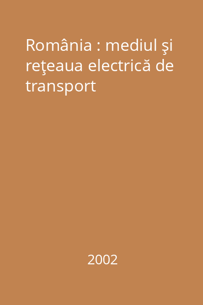 România : mediul şi reţeaua electrică de transport
