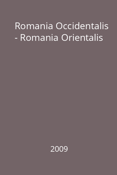 Romania Occidentalis - Romania Orientalis