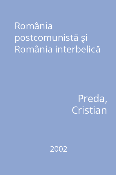 România postcomunistă şi România interbelică