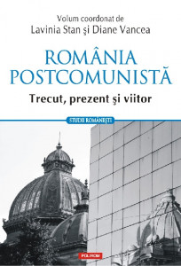 România postcomunistă : trecut, prezent și viitor