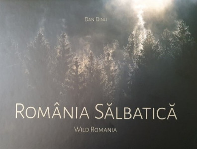 România sălbatică = Wild Romania