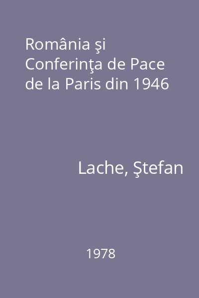 România şi Conferinţa de Pace de la Paris din 1946