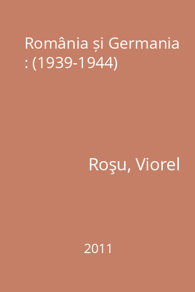 România și Germania : (1939-1944)