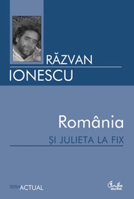 România şi Julieta la fix : scrieri apocrife