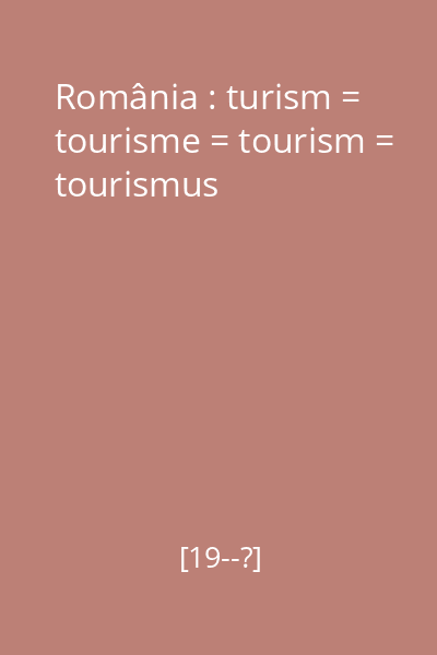 România : turism = tourisme = tourism = tourismus